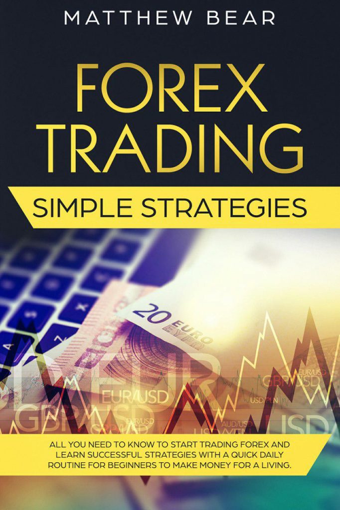 Forex Trading Simple Strategies By Matthew Bear